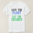 Search for save the planet tshirts Ecology