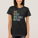 Search for disc golf tshirts Eat