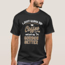 Search for dog lover tshirts Setter