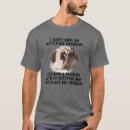 Search for attitude problem tshirts Have