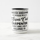 Search for carpenter mugs Quote