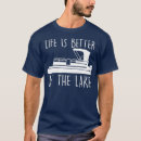 Search for life is better at lake tshirts Nautical