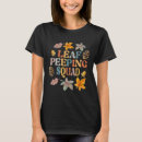 Search for leaf peeper tshirts Peeping