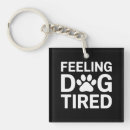 Search for dog design key rings Funny dog saying
