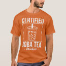 Search for tea drinker tshirts Boba tea drinkers
