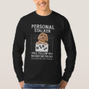 Search for dog owner tshirts Stalker