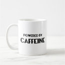 Search for powered by caffeine mugs Geek