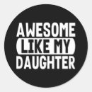 Search for awesome dad stickers Awesome like my daughter