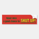 Search for shut up bumper stickers Humour