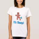 Search for gingerbread womens tshirts Oh snap