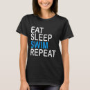 Search for eat sleep swim repeat tshirts Sport