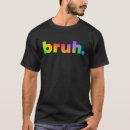 Search for brah tshirts Bruh