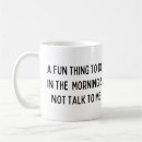 Search for do not talk to me mugs Quote