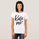 Search for kiss me tshirts Typography