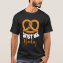 Search for pretzel tshirts Twist