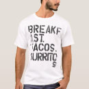 Search for burrito tshirts Breakfast