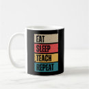 Search for eat sleep teach mugs Teaching