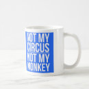 Search for circus mugs Not my monkey