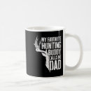 Search for hunting dad mugs Buddy