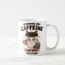 Search for funny running mugs Running on caffeine
