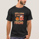 Search for maple syrup tshirts Funny