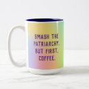 Search for smash the patriarchy mugs Feminist