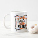 Search for no filter mugs Sarcastic