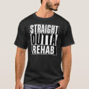 Search for rehab tshirts Straight