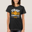 Search for crazy duck lady tshirts Rubber