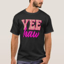 Search for yee haw tshirts Western