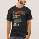 Search for awesome since 1962 tshirts August
