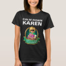 Search for calm down womens tshirts Karen