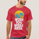 Search for wish you were beer tshirts Vintage