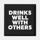 Search for others magnets Drinks well with others