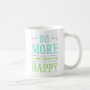 Search for do what makes you happy mugs Happiness
