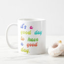 Search for have a good day mugs Motivational