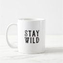 Search for stay wild mugs Wilderness