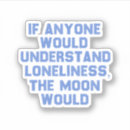 Search for loneliness stickers Alone