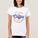 Search for funny coffee sayings tshirts Caffeine