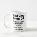 Search for funny vacation mugs Work