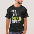 Search for eat sleep cricket tshirts Repeat