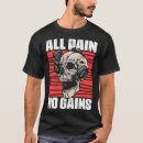 Search for all pain no gain tshirts Slogans