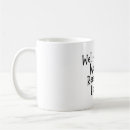 Search for behave mugs Well behaved women