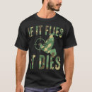 Search for if it flies it dies tshirts Hunter