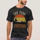 Search for the fish whisperer tshirts Fishing