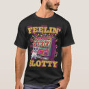 Search for slot machine tshirts Jackpot
