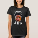 Search for goofy tshirts Quote