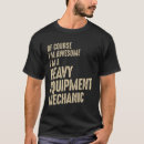 Search for heavy equipment tshirts Profession