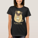 Search for pugtato tshirts Dog