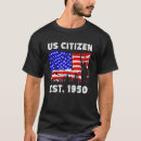 Search for new american citizen tshirts Since